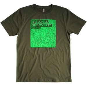 Velolove It's A Hill Get Over It T-Shirt Army Green - Camisetas