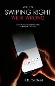 Caldwell, K. D.: When Swiping Right Went Wrong