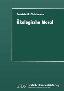 Christmann, Gabriela B.: Ökologische Moral