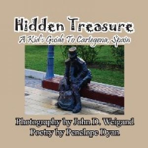 Dyan, Penelope: Hidden Treasure --- A Kid's Guide To Cartegena, Spain