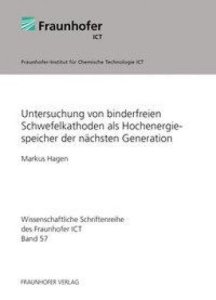 Hagen, M: Untersuchung von binderfreien Schwefelkathoden