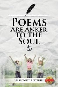 Ketterer, Margaret: Poems are the Anker to the Soul