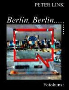 Link, Peter: Berlin, Berlin...
