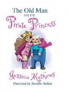 Mathews, Jessica: The Old Man and the Pirate Princess