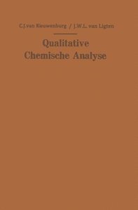 Nieuwenburg, Cornelius J. van: Qualitative Chemische Analyse