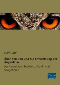 Rabl, Carl: Über den Bau und die Entwicklung der Augenlinse
