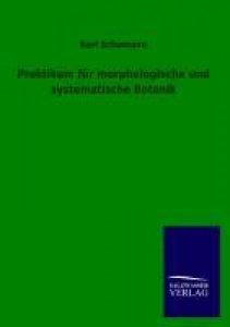 Schumann, Karl: Praktikum für morphologische und systematische Botanik