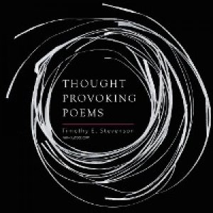Stevenson, Timothy: Thought Provoking Poems