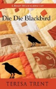 Trent, Teresa: Die Die Blackbird