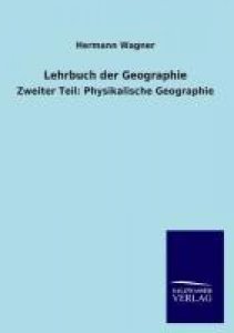 Wagner, Hermann: Lehrbuch der Geographie