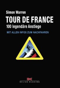 Warren Tour de France - 100 legendäre Anstiege - Mit allen Infos zum Nachfahren