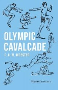 Webster, F. A. M.: Olympic Cavalcade - With 86 Illustrations