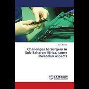 Challenges to Surgery in Sub-Saharan Africa, some Rwandan aspects