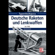 Deutsche Raketen und Lenkwaffen - bis 1945