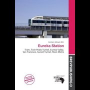 Eureka Station - Tram, Twin Peaks Tunnel, Eureka Valley, San Francisco, Sunset Tunnel, Muni Metro