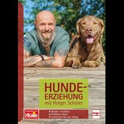 Hundeerziehung mit Holger Schüler - Hunde verstehen - Probleme lösen - Trainieren für den Alltag
