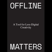 Offline Matters Cards: Truth or Dare? - A Tool for Less-Digital Creativity
