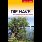 Reiseführer Havel - Natur und Kultur zwischen Müritz und Havelberg