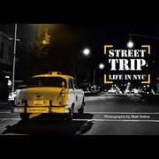 Street Trip. Life in NYC: Photographs by Matt Weber