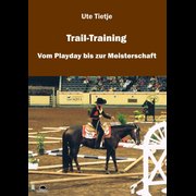 Trail-Training - Vom Playday bis zur Meisterschaft