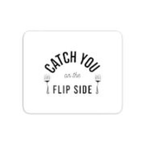 Cooking Catch You On The Flip Side Mouse Mat