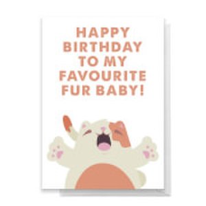 Happy Birthday To My Favourite Fur Baby! Cat Illustration Greetings Card - Standard Card