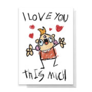 By Iwoot I love you this much greetings card - standard card