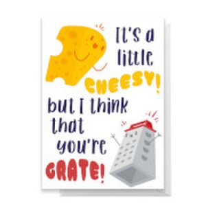 Its A Little Cheesy But I Think That You're Grate! Greetings Card - Standard Card