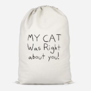 My Cat Was Right About You Cotton Storage Bag - Small