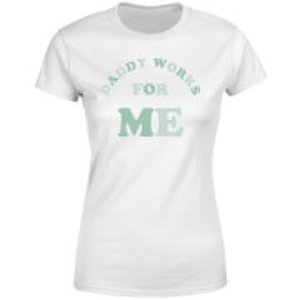 My Little Rascal Daddy Works For Me Women's T-Shirt - White - XS - White