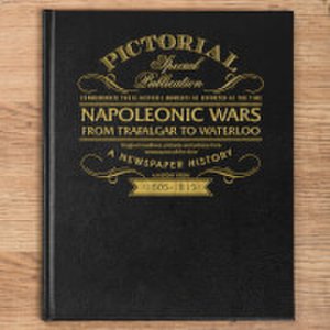 Signature Gifts Napoleonic wars: from trafalgar to waterloo 200th anniversary newspaper book