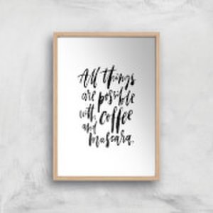 PlanetA444 All Things Are Possible with Coffee and Mascara Art Print - A2 - Wood Frame