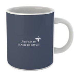 By Iwoot Pretty to see, hard to catch mug