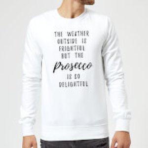 Prosecco Is So Delightful Sweatshirt - White - M - White