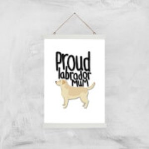 Proud Labrador Mum Art Print - A3 - Wood Hanger