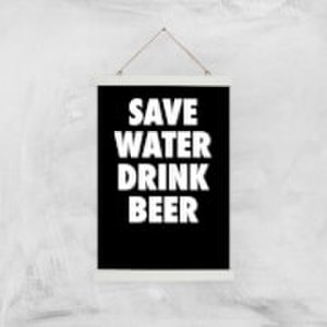Save Water Drink Beer Art Print - A3 - Wood Hanger
