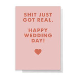 Shit Just Got Real. Happy Wedding Day! Greetings Card - Standard Card