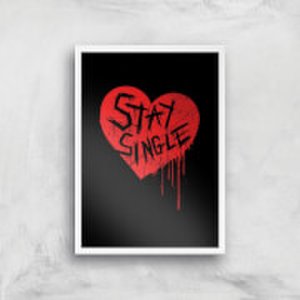 Stay Single Art Print - A2 - White Frame