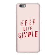 The Motivated Type Keep Life Simple Phone Case for iPhone and Android - iPhone 5/5s - Snap Case - Matte