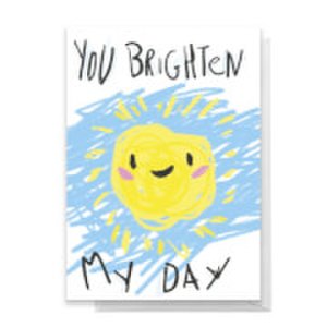 You Brighten My Day Greetings Card - Standard Card