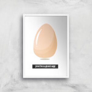 You're A Good Egg Art Print - A2 - White Frame