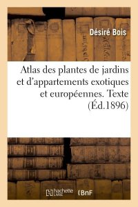 Hachette Bnf Atlas des plantes de jardins et d'appartements exotiques et européennes. texte