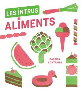 Albin Michel Jeunesse Les intrus - aliments