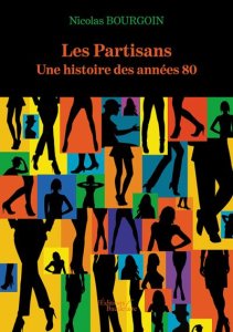 Baudelaire Les partisans - une histoire des années 80
