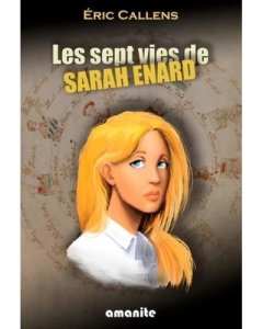Les sept vies de Sarah Enard