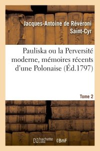 Hachette Bnf Pauliska ou la perversité moderne, mémoires récents d'une polonaise