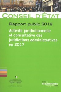 Rapport public 2018 du conseil d'etat - activite juridictionnelle et construct