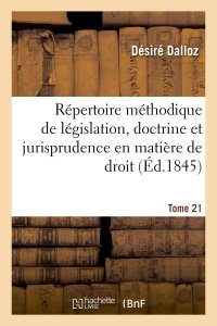 Répertoire méthodique et alphabétique de législation, doctrine et jurisprudence en matière de droit