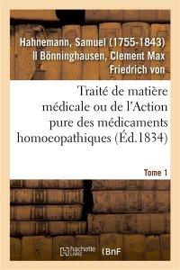 Traité de matière médicale ou de l'Action pure des médicaments homoeopathiques