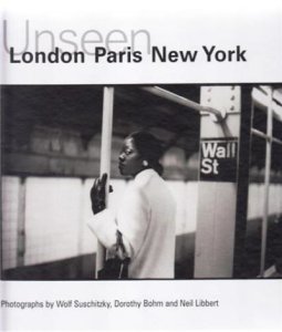 Unseen, London, Paris, New York